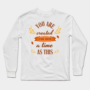 Created For Such A Time As This Christian Long Sleeve T-Shirt